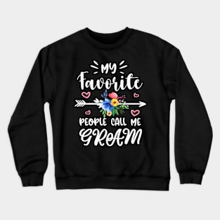 My Favorite People Call Me Gram Mother'S Day Mother Grandma Crewneck Sweatshirt